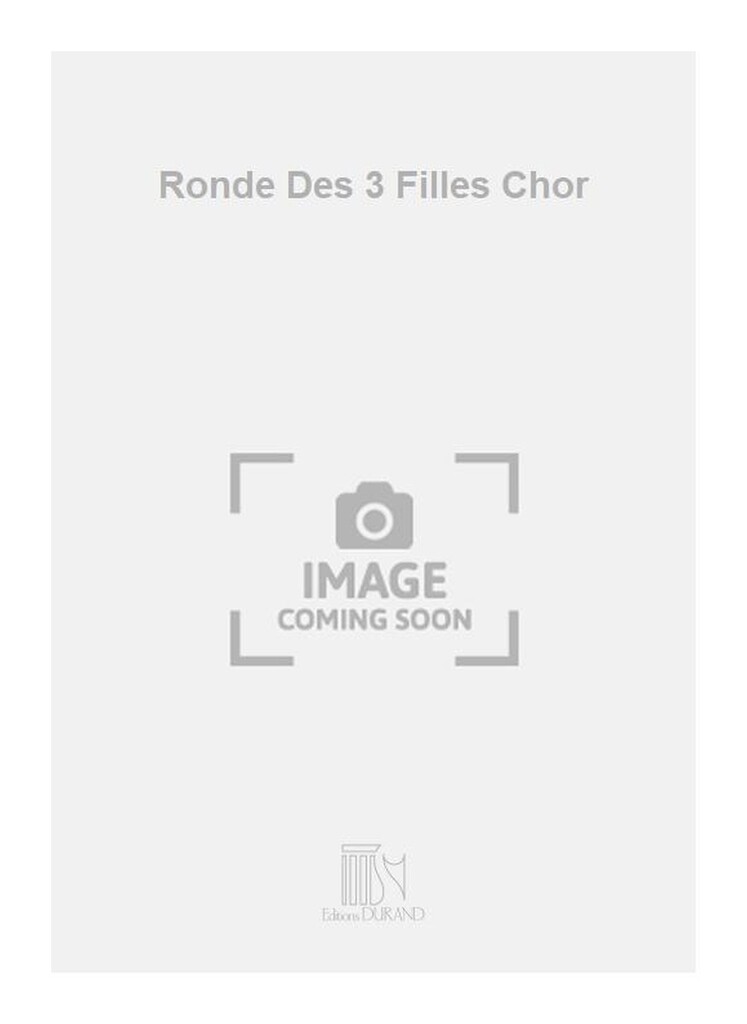 Ronde Des 3 Filles Chor